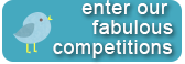 Enter Our Fabulous Competitions